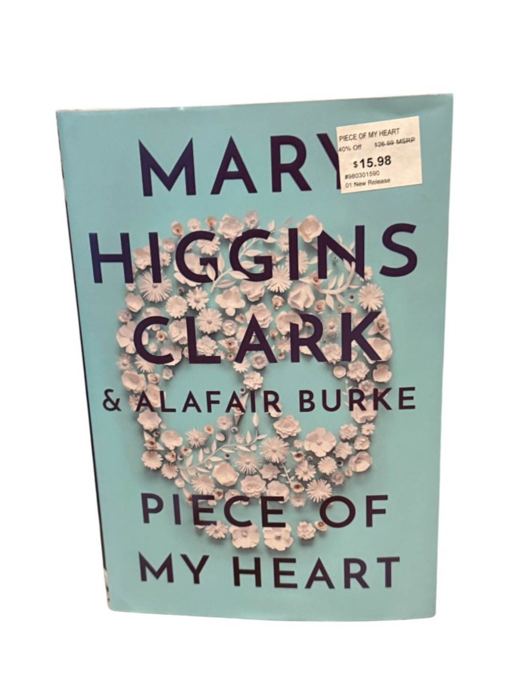Mary Higgins Clark & Alafair Burke "Piece of My Heart" Hardback Book